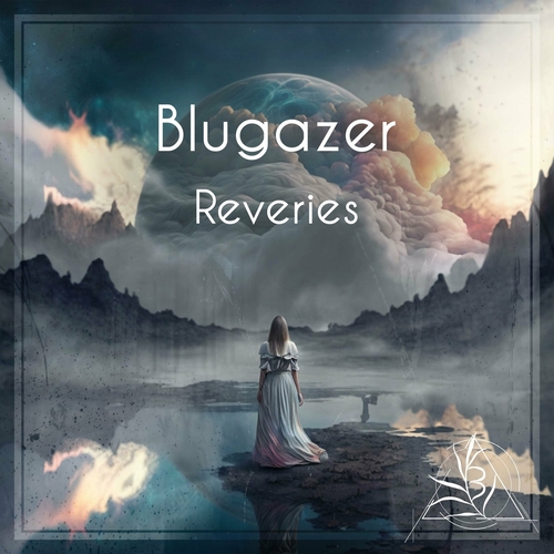 Blugazer - Reveries [197727859339]